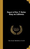 REPORT OF HON T BUTLER KING ON