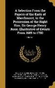 A Selection From the Papers of the Earls of Marchmont, in the Possession of the Right Hon. Sir George Henry Rose. Illustrative of Events From 1685 to