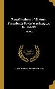 Recollections of Sixteen Presidents From Washington to Lincoln, Volume 2