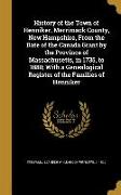 History of the Town of Henniker, Merrimack County, New Hampshire, From the Date of the Canada Grant by the Province of Massachusetts, in 1735, to 1880