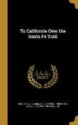 To California Over the Santa Fe Trail