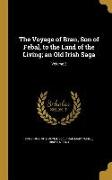 The Voyage of Bran, Son of Febal, to the Land of the Living, an Old Irish Saga, Volume 2