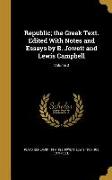 Republic, the Greek Text. Edited With Notes and Essays by B. Jowett and Lewis Campbell, Volume 3