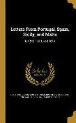 Letters From Portugal, Spain, Sicily, and Malta: In 1812, 1813, and 1814