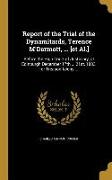 Report of the Trial of the Dynamitards, Terence M'Dermott, ... [et Al.]: Before the High Court of Justiciary, at Edinburgh December 17th ... 21st, 188