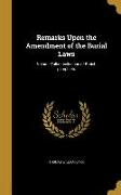 Remarks Upon the Amendment of the Burial Laws, Volume Talbot collection of British pamphlets