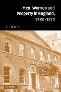 Men, Women and Property in England, 1780 1870