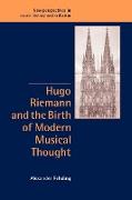 Hugo Riemann and the Birth of Modern Musical Thought