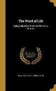 The Word of Life: Being Selections From the Work of a Ministry