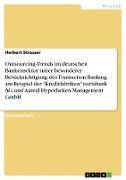 Outsourcing-Trends im deutschen Bankensektor. Transaction-Banking der "Kreditfabriken" norisbank AG und Aareal Hypotheken-Management GmbH