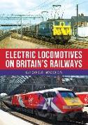 Electric Locomotives on Britain's Railways