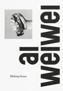 Ai Weiwei: Making Sense