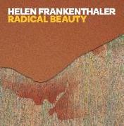 Helen Frankenthaler: Radical Beauty