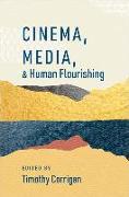 Cinema, Media, and Human Flourishing