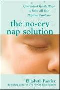 The No-Cry Nap Solution: Guaranteed Gentle Ways to Solve All Your Naptime Problems