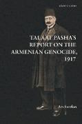 Talaat Pasha's Report on the Armenian Genocide [Expanded Edition]