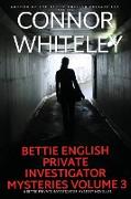 Bettie English Private Investigator Mysteries Volume 3