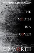 The Mouth Is A Coven