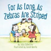 For As Long As Zebras Are Striped