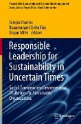 Responsible Leadership for Sustainability in Uncertain Times