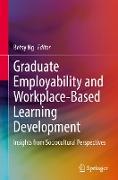 Graduate Employability and Workplace-Based Learning Development