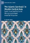 ¿Pre-Islamic Survivals¿ in Muslim Central Asia