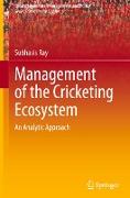 Management of the Cricketing Ecosystem