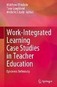 Work-Integrated Learning Case Studies in Teacher Education