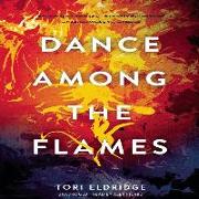 Dance Among the Flames