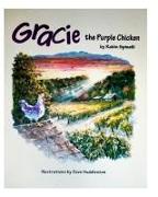 Gracie the Purple Chicken: Based On A True Story