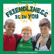 Friendliness Is in You