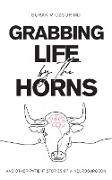 Grabbing Life by the Horns - and other patient stories of a neurosurgeon