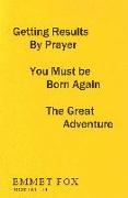 Getting Results by Prayer, You Must Be Born Again, The Great Adventure (#14)