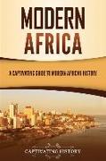 Modern Africa: A Captivating Guide to Modern African History