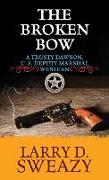 The Broken Bow: A Trusty Dawson, Deputy U. S. Marshal Western