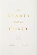 The Beauty of Divine Grace