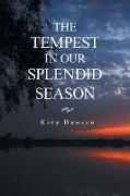 The Tempest in Our Splendid Season