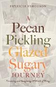 A Pecan Pickling Glazed Sugary Journey