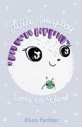 Little Hedgehog Goes to School: A Sweet, Funny Picture Book About Imagination and Friendship