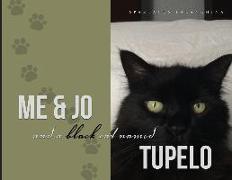 Me & Jo and a Black Cat named Tupelo