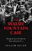 The Isaiah Fountain Case