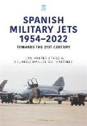 Spanish Military Jets 1954-2022: Towards the 21st Century