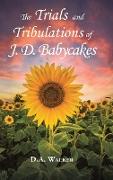 The Trials and Tribulations of J.D. Babycakes