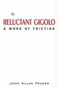 THE RELUCTANT GIGOLO