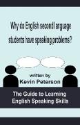 Why Do English Second Language Students Have Speaking Problems?