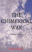 The Chimerical War