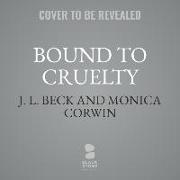 Bound to Cruelty: A Dark Bodyguard Mafia Romance