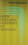 A few Gods and Goddesses of Hinduism