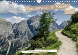 Wanderwege in Europa (Wandkalender 2023 DIN A4 quer)