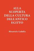 Alla Scoperta Della Cultura Dell'Antico Egitto